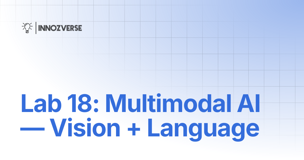 Lab 18: Multimodal AI — Vision + Language | Artificial Intelligent (AI ...