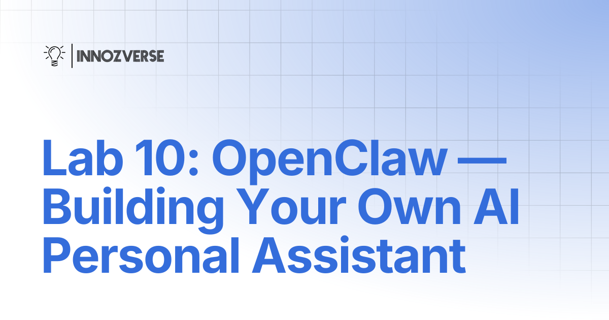 Lab 10: OpenClaw — Building Your Own AI Personal Assistant | Artificial ...