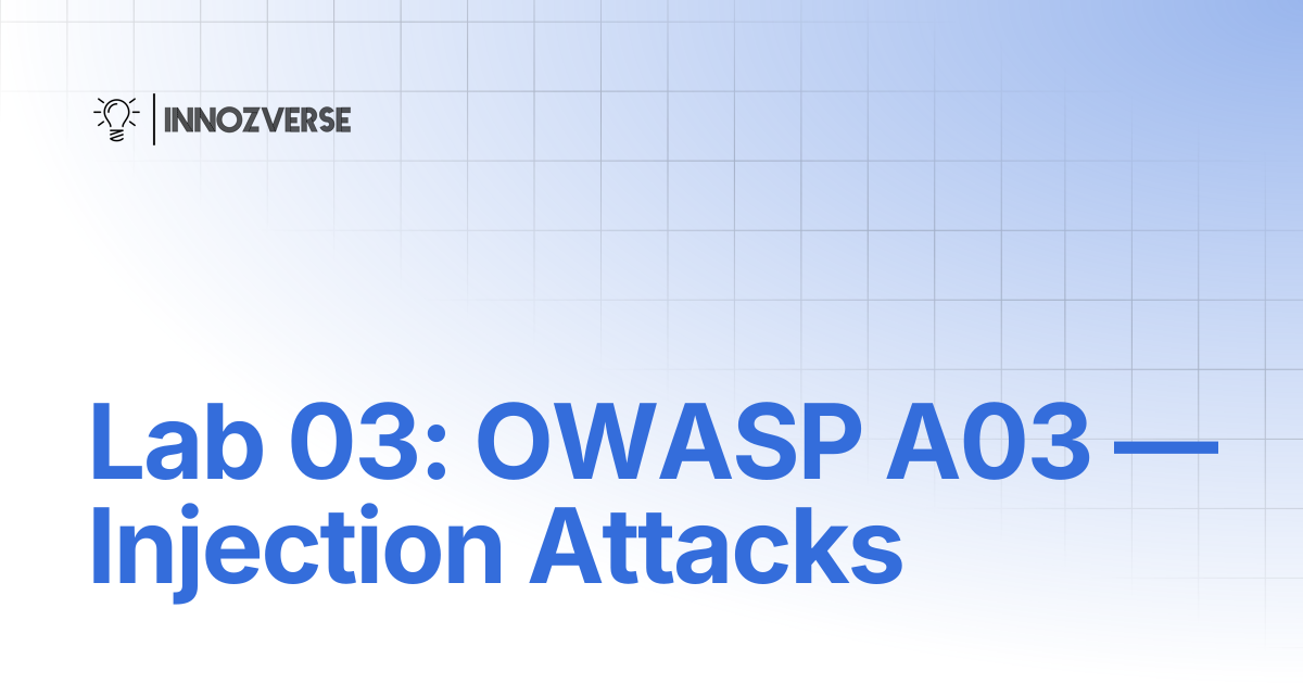 Lab 03: OWASP A03 — Injection Attacks | Cyber Security | Innozverse ...
