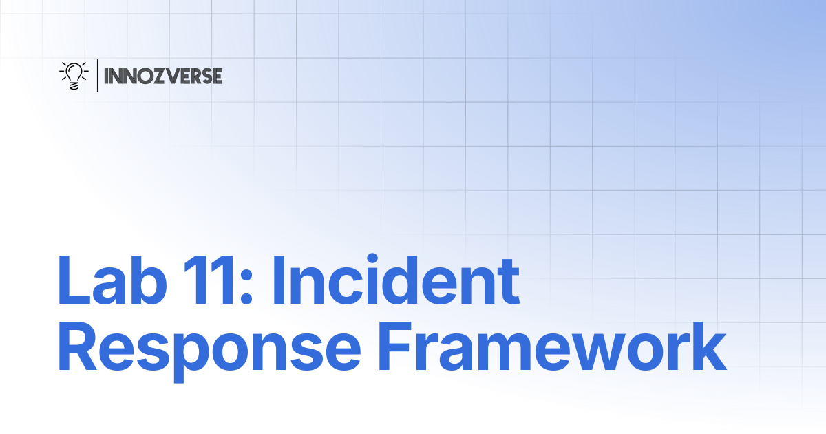 Lab 11: Incident Response Framework | Cyber Security | Innozverse ...