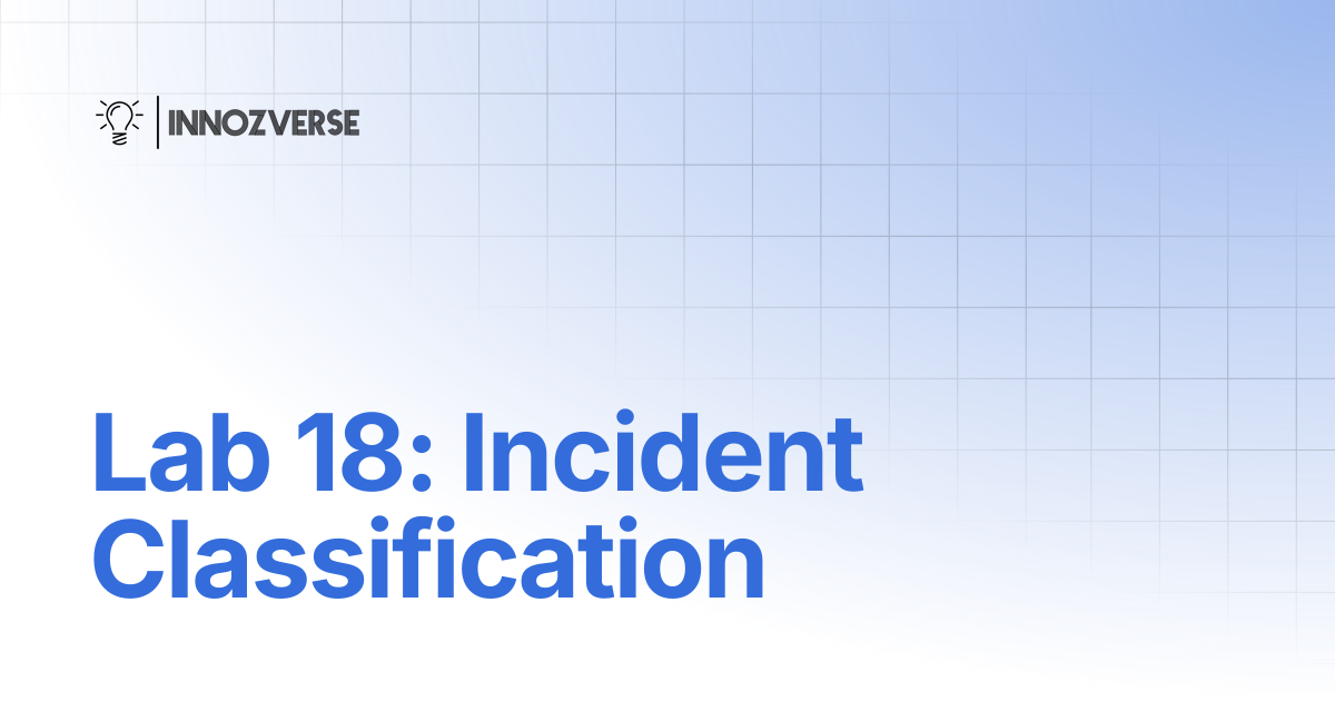 Lab 18: Incident Classification | Cyber Security | Innozverse ...