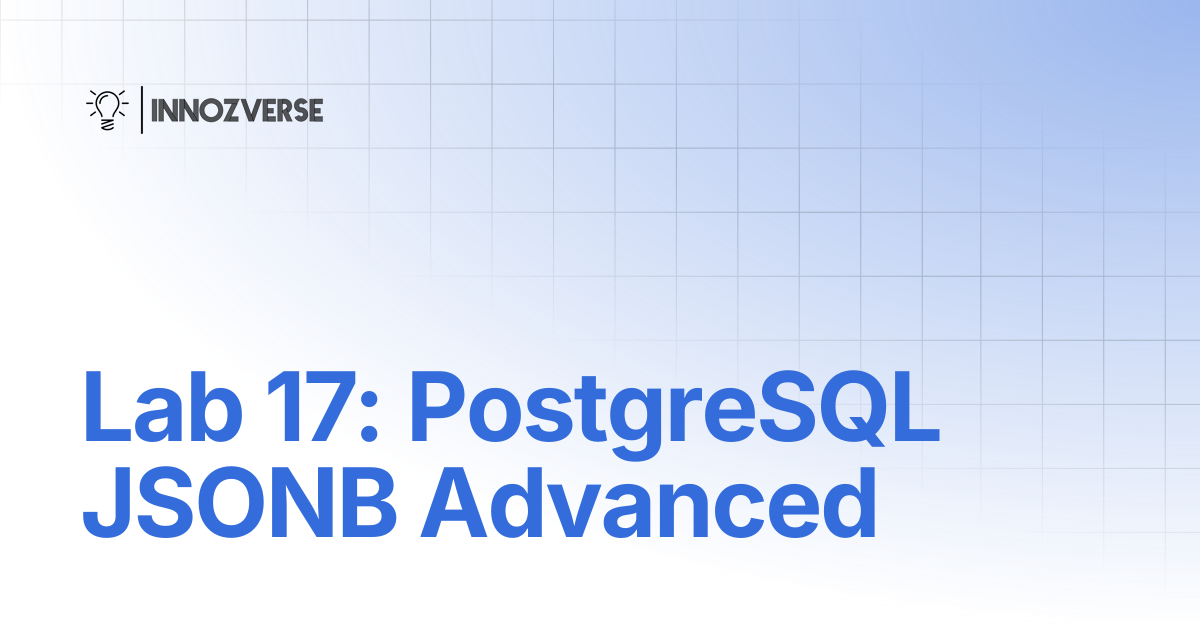 Lab 17: PostgreSQL JSONB Advanced | Database | Innozverse Documentations
