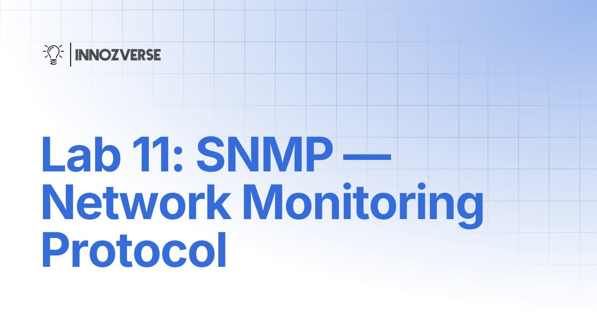 Lab 11: SNMP — Network Monitoring Protocol | Network | Innozverse ...