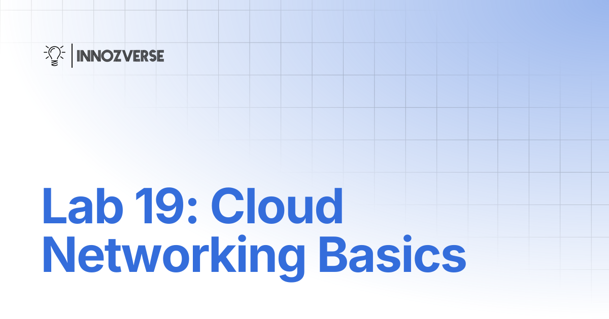 Lab 19: Cloud Networking Basics | Network | Innozverse Documentations