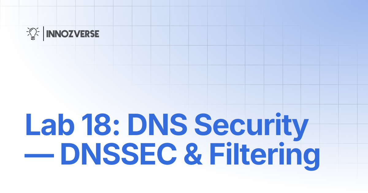 Lab 18: DNS Security — DNSSEC & Filtering | Network | Innozverse ...