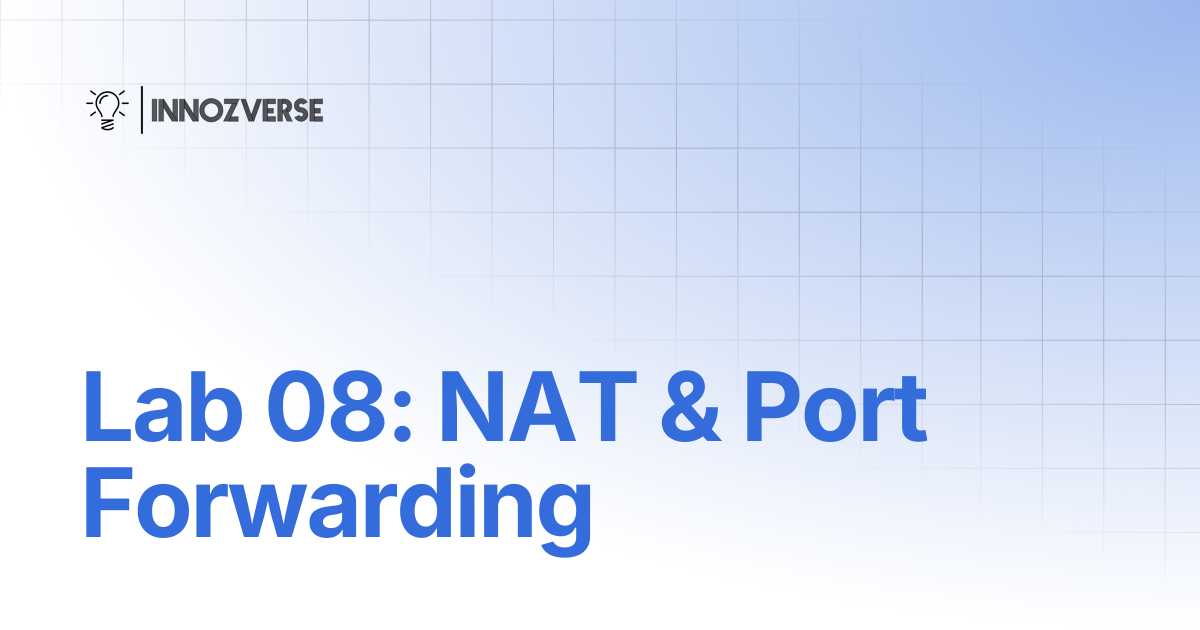 Lab 08: NAT & Port Forwarding | Network | Innozverse Documentations