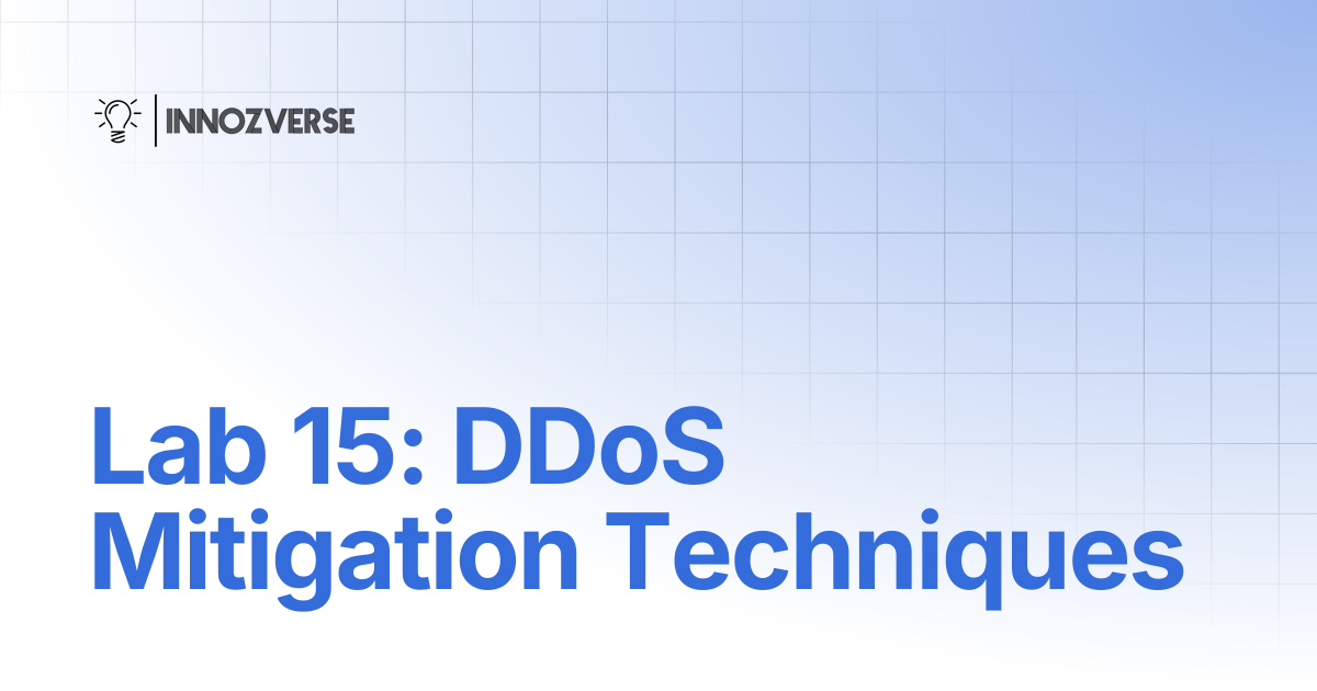 Lab 15: DDoS Mitigation Techniques | Network | Innozverse Documentations