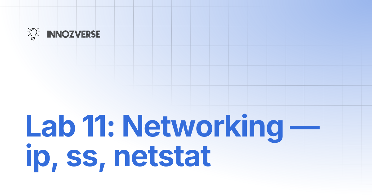 Lab 11: Networking — ip, ss, netstat | Linux | Innozverse Documentations