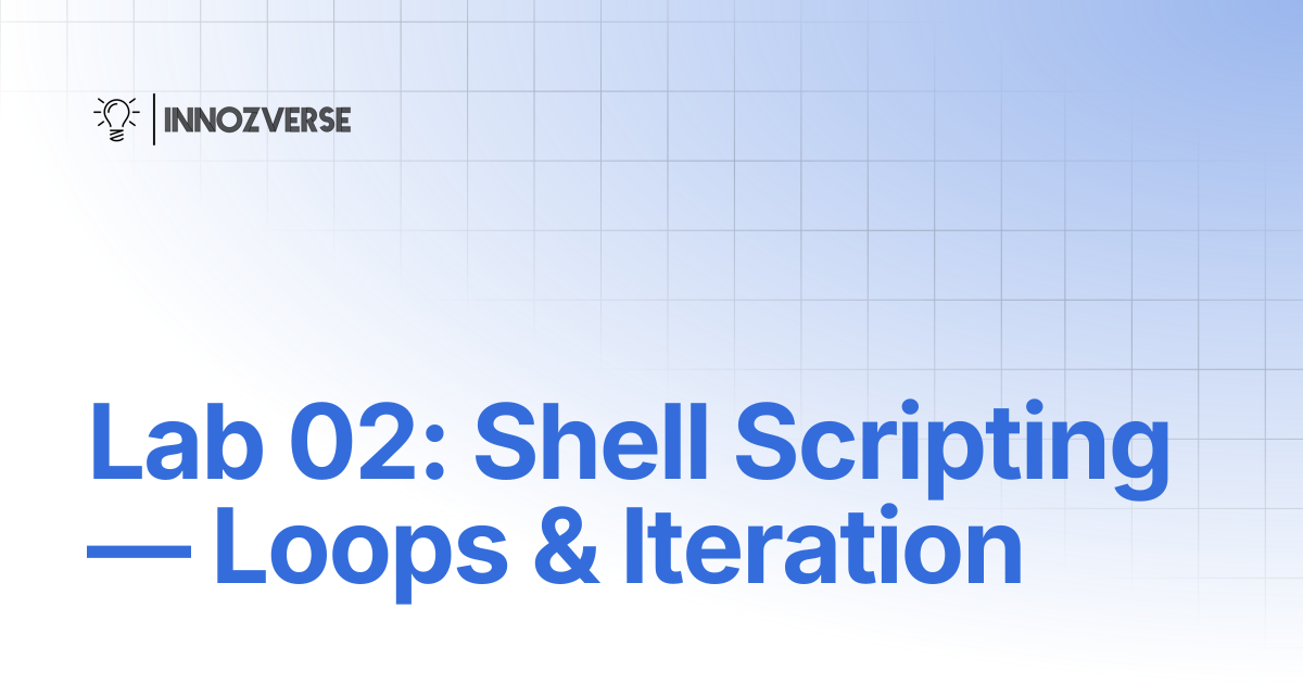 Lab 02: Shell Scripting — Loops & Iteration | Linux | Innozverse ...