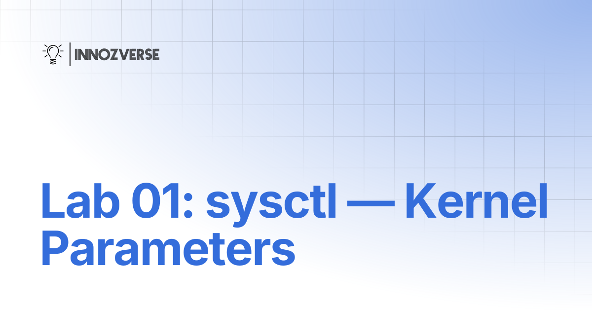 Lab 01: sysctl — Kernel Parameters | Linux | Innozverse Documentations