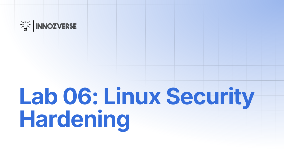 Lab 06: Linux Security Hardening | Linux | Innozverse Documentations