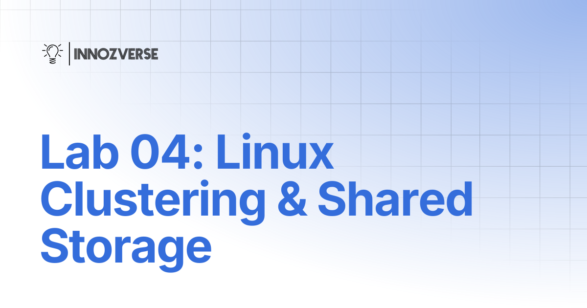 Lab 04: Linux Clustering & Shared Storage | Linux | Innozverse ...